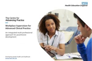 Workplace Supervision for Advanced Clinical Practice: An integrated multi-professional approach for practitioner development. The publication sets out seven fundamental considerations which underpin supervision in advanced clinical practice: Practice Context, Competence and Capability, Multiple professional Registrations, Individual Learning Plan, Professional Development and Transition, Integrated Approach, Supervisor Development