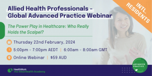 The Power Play in Healthcare: Who Really Holds the Scalpel? - AHP Advanced Practice Collective Webinar 